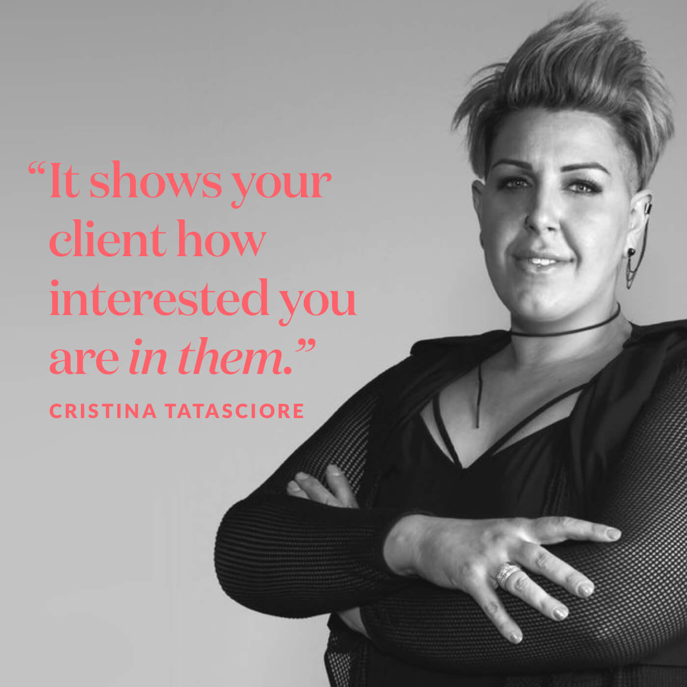 Cristina Tatasciore quote - show interest in your clients