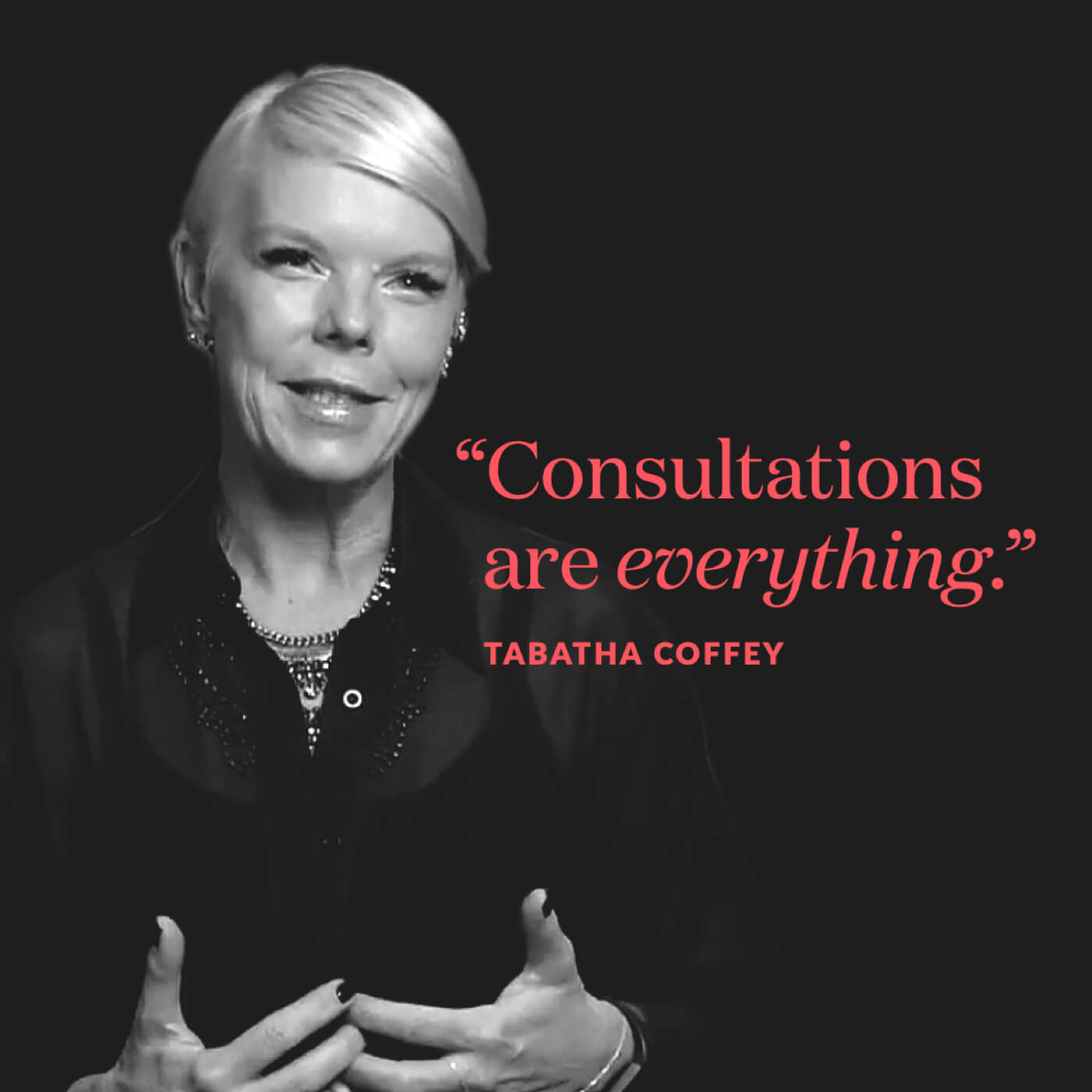 Tabatha Coffey quote - Consultations are everything